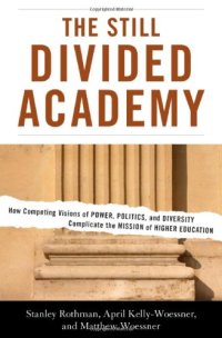 cover of the book The Still Divided Academy: How Competing Visions of Power, Politics, and Diversity Complicate the Mission of Higher Education