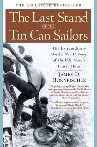 cover of the book The Last Stand of the Tin Can Sailors: The Extraordinary World War II Story of the U.S. Navy's Finest Hour