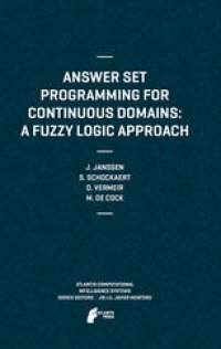 cover of the book Answer Set Programming for Continuous Domains: A Fuzzy Logic Approach