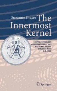 cover of the book The Innermost Kernel: Depth Psychology and Quantum Physics. Wolfgang Pauli’s Dialogue with C.G. Jung