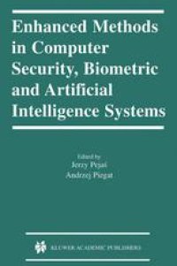 cover of the book Enhanced Methods in Computer Security, Biometric and Artificial Intelligence Systems