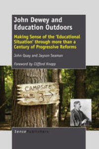 cover of the book John Dewey and Education Outdoors: Making Sense of the ‘Educational Situation’ through more than a Century of Progressive Reforms