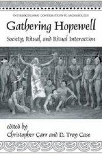 cover of the book Gathering Hopewell: Society, Ritual, and Ritual Interaction