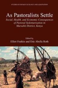 cover of the book As Pastoralists Settle: Social, Health, and Economic Consequences of Pastoral Sedentarization in Marsabit District, Kenya