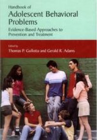 cover of the book Handbook of Adolescent Behavioral Problems: Evidence-Based Approaches to Prevention and Treatment