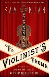 cover of the book The Violinist's Thumb: And Other Lost Tales of Love, War, and Genius, as Written by Our Genetic Code