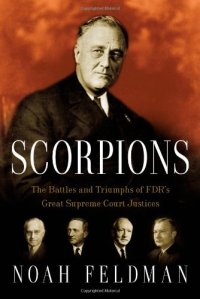 cover of the book Scorpions: The Battles and Triumphs of FDR's Great Supreme Court Justices