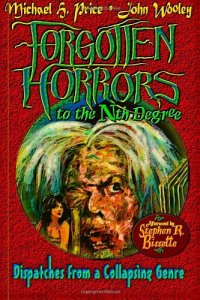 cover of the book Forgotten Horrors to the Nth Degree: Dispatches from a Collapsing Genre