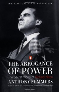 cover of the book The Arrogance of Power: The Secret World of Richard Nixon