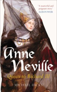 cover of the book Anne Neville: Queen to Richard III