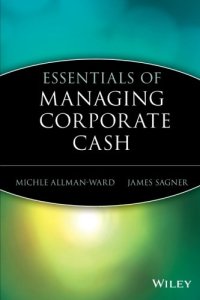 cover of the book Essentials of Managing Corporate Cash