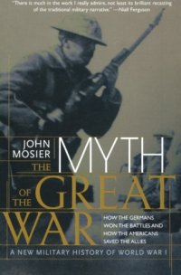 cover of the book The Myth of the Great War: A New Military History of World War I