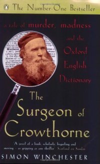 cover of the book The Surgeon of Crowthorne: A Tale of Murder,Madness and the Oxford English Dictionary