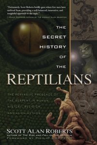 cover of the book The Secret History of the Reptilians: The Pervasive Presence of the Serpent in Human History, Religion and Alien Mythos