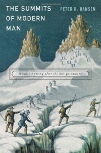 cover of the book The Summits of Modern Man: Mountaineering after the Enlightenment