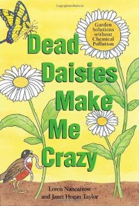 cover of the book Dead Daisies Make Me Crazy: Garden Solutions Without Chemical Pollution