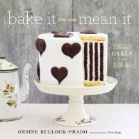 cover of the book Bake It Like You Mean It: Gorgeous Cakes from Inside Out