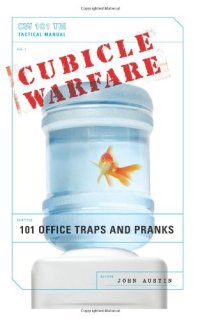 cover of the book Cubicle Warfare: 101 Office Traps and Pranks