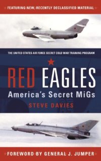 cover of the book Red Eagles: America's Secret MiGs