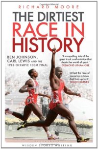 cover of the book The Dirtiest Race in History: Ben Johnson, Carl Lewis and the 1988 Olympic 100m Final