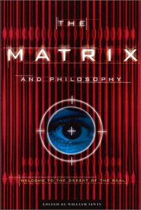 cover of the book The Matrix and Philosophy: Welcome to the Desert of the Real