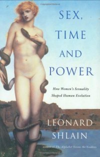 cover of the book Sex, Time and Power: How Women's Sexuality Shaped Human Evolution