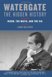 cover of the book Watergate: The Hidden History: Nixon, The Mafia, and The CIA