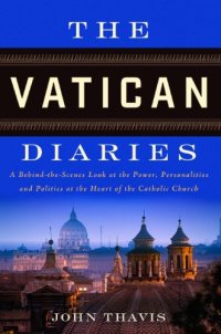 cover of the book The Vatican Diaries: A Behind-the-Scenes Look at the Power, Personalities and Politics at the Heart of the Catholic Church