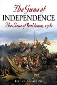 cover of the book The Guns of Independence: The Siege of Yorktown, 1781