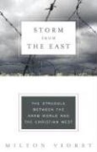 cover of the book Storm from the East: The Struggle Between the Arab World and the Christian West