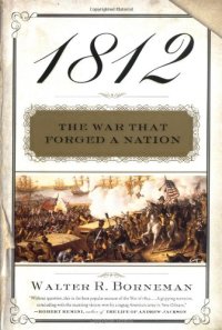 cover of the book 1812: The War That Forged a Nation