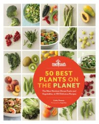 cover of the book 50 Best Plants on the Planet: The Most Nutrient-Dense Fruits and Vegetables, in 150 Delicious Recipes