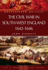 cover of the book The Civil War in the South-west England, 1642-1646