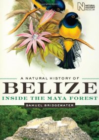 cover of the book A Natural History of Belize: Inside the Maya Forest