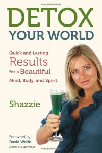 cover of the book Detox Your World: Quick and Lasting Results for a Beautiful Mind, Body, and Spirit