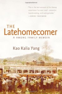 cover of the book The Latehomecomer: A Hmong Family Memoir