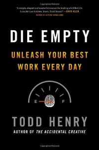 cover of the book Die Empty: Unleash Your Best Work Every Day