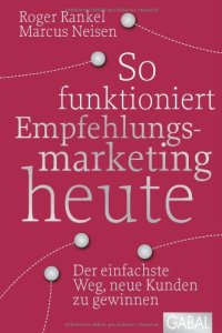 cover of the book So funktioniert Empfehlungsmarketing heute: Der einfachste Weg, neue Kunden zu gewinnen