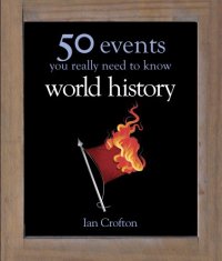 cover of the book World History: 50 Things You Really Need to Know