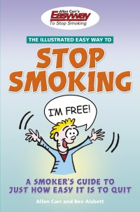 cover of the book The illustrated easyway to stop smoking: a smoker's guide to just how easy it is to quit