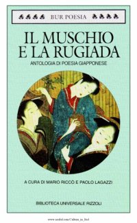 cover of the book Il muschio e la rugiada. Antologia di poesia giapponese