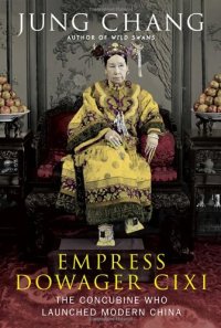 cover of the book Empress Dowager Cixi: The Concubine Who Launched Modern China