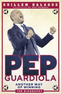 cover of the book Pep Guardiola: Another Way of Winning