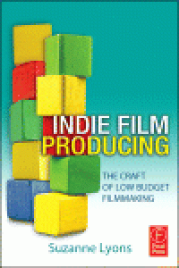 cover of the book Indie Film Producing. The Craft of Low Budget Filmmaking