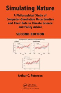 cover of the book Simulating Nature: A Philosophical Study of Computer-Simulation Uncertainties and Their Role in Climate Science and Policy Advice