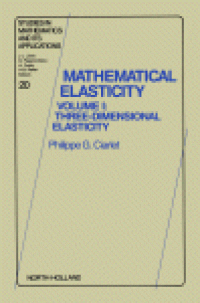 cover of the book Mathematical Elasticity Volume I: Three-Dimensional Elasticity