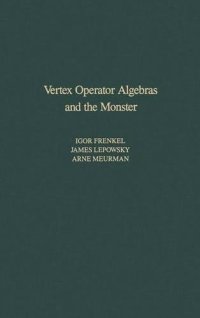 cover of the book Vertex Operator Algebras and the Monster (Volume 134) (Pure and Applied Mathematics, Volume 134)