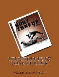 cover of the book The Whole Body Tone Up Book