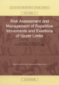 cover of the book Risk Assessment and Management of Repetitive Movements and Exertions of Upper Limbs: Job Analysis, Ocra Risk Indices, Prevention Strategies and Design Principles