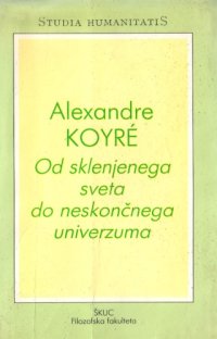 cover of the book Od sklenjenega sveta do neskončnega univerzuma